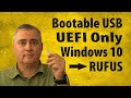 Make UEFI Bootable USB Windows 10 Rufus Method - UEFI Only Boot