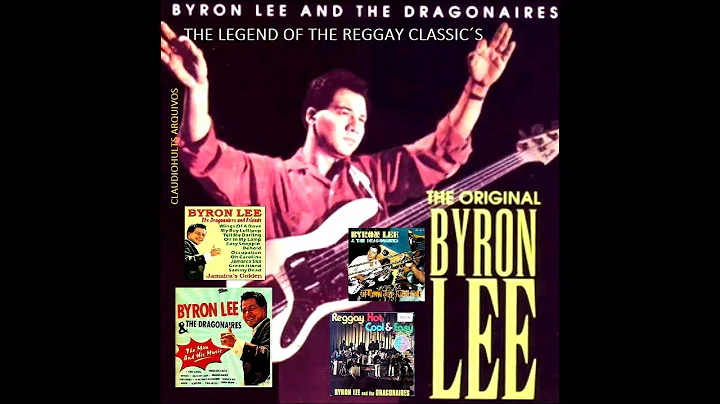 BYRON LEE AND THE DRAGONAIRES (THE LEGEND OF THE R...