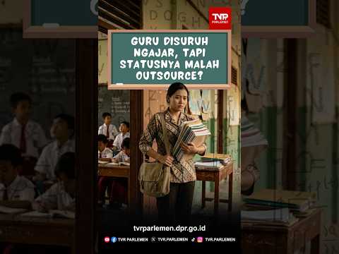 Guru Disuruh Ngajar, Tapi Statusnya Malah Outsource?