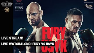 LIVE STREAM! FURY VS USYK! LIVE WATCHALONG!