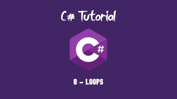 C# Tutorial For Beginners - 8 - Loops