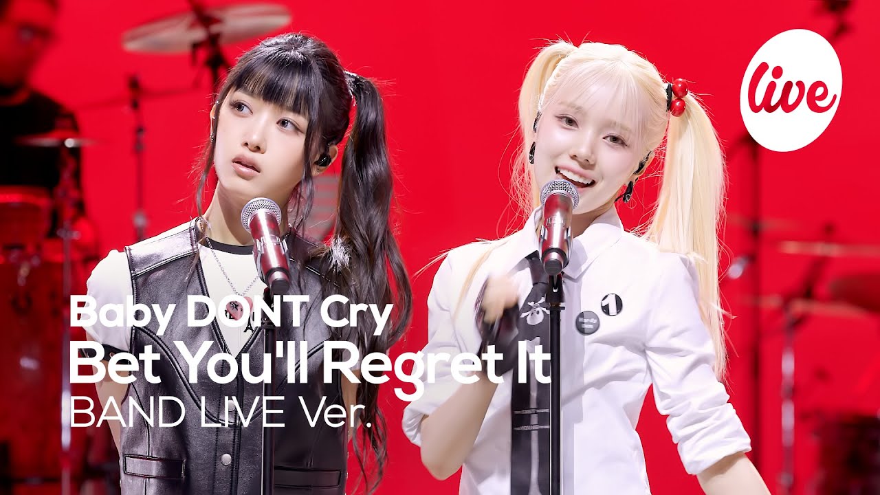 [4K] Baby DONT Cry “지금을 놓치면 분명 너 후회할 거야(Bet You'll Regret It)” Band LIVE 🍒❤️‍🔥[it’s KPOP LIVE 잇츠라이브]