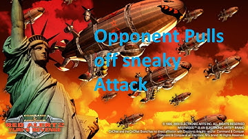 Command and Conquer Red Alert 2 (Opponent Pulls off sneaky Attack)