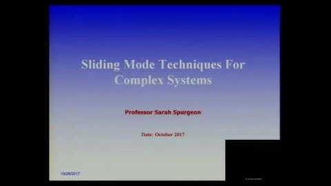 Sliding Mode Control for Complex Systems - Lecture by Sarah K Spurgeon