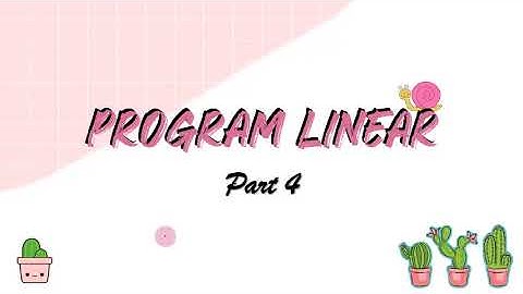 [Program Linear] [Part 4] - Model Matematika dan Mencari Nilai Optimum Fungsi Objektif
