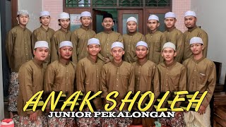 Download Lagu ANAK SHOLEH || JUNIOR PEKALONGAN MP3