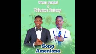 Donny Gospel Ft Yohana Anthony  Ameniona   S Mp3