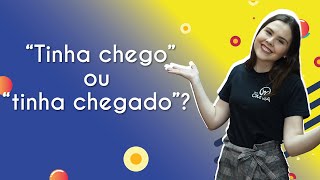 Tinha Chego Ou Tinha Chegado? - Brasil Escola