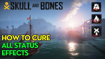 Skull and Bones - How to Cure All Status Effects