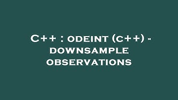 C++ : odeint (c++) - downsample observations