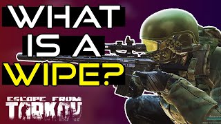 What Is A Wipe? - Escape From Tarkov Beginners Guide!