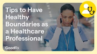 Examples of Healthy Boundaries for Healthcare Professionals | GoodRx