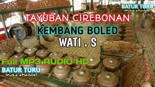 TAYUBAN CIREBONAN KEMBANG BOLED WATI . S | BATUR TURU CHANNEL