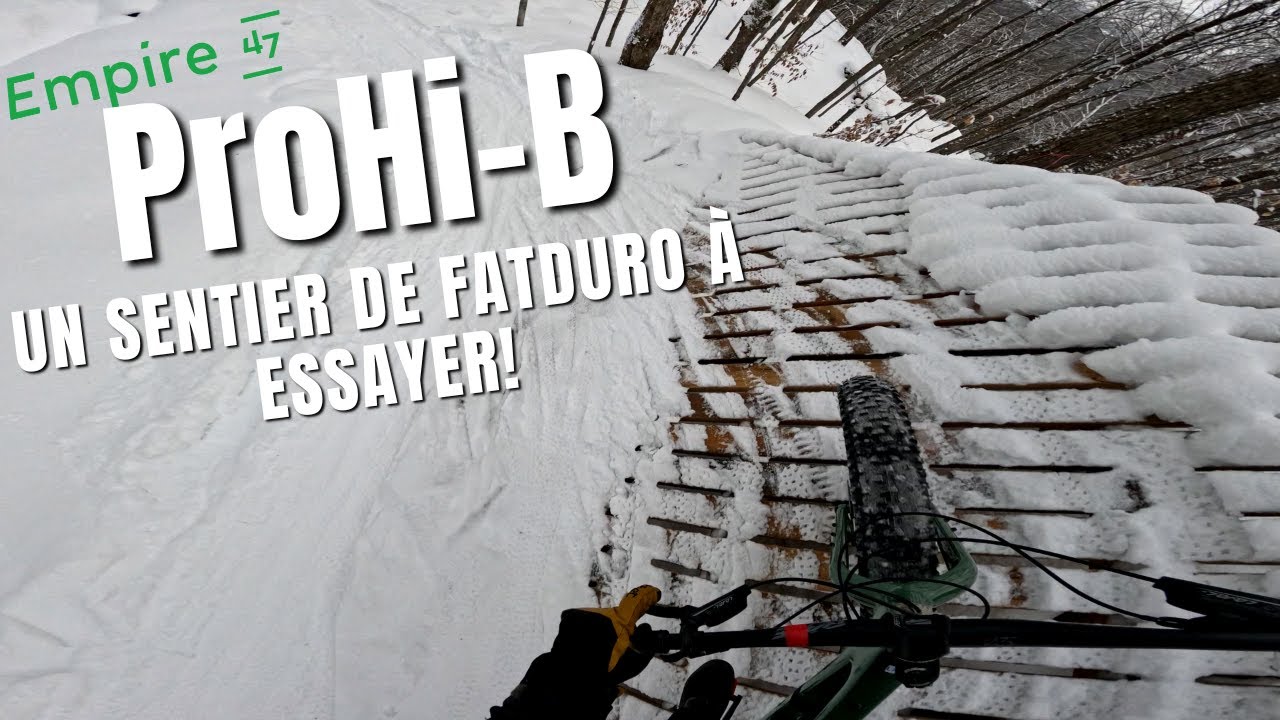 L'un des plus BEAUX sentiers de Fatduro du QUÉBEC! | ProHi-B Empire 47