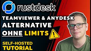 RUSTDESK - Die Teamviewer &amp; Anydesk Alternative für 0€ - Optional sogar als Self-Hosted