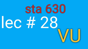 sta 630 || research methods || VU || lec # 28