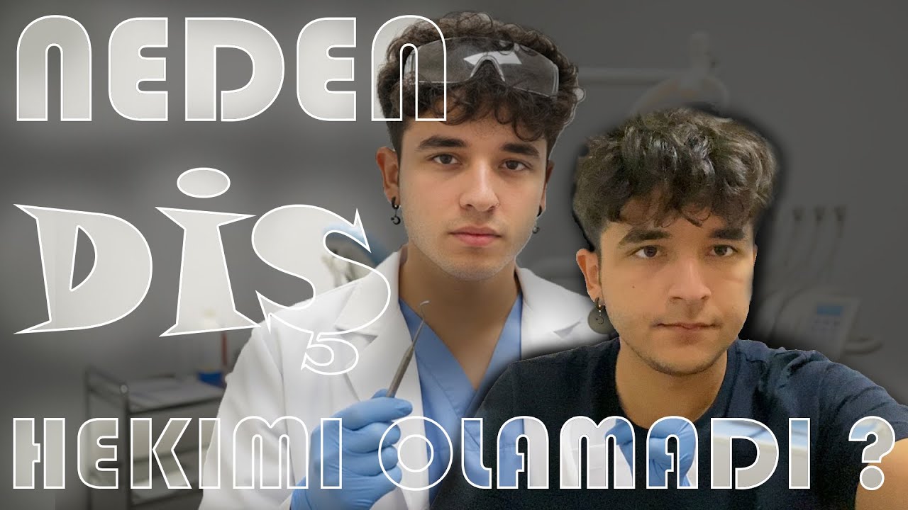 Neden DİŞ HEKİMİ OLAMADIM ?