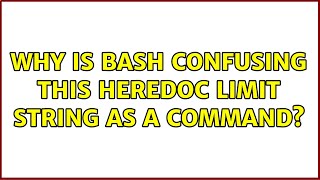 Why is bash confusing this HEREDOC limit string as a command