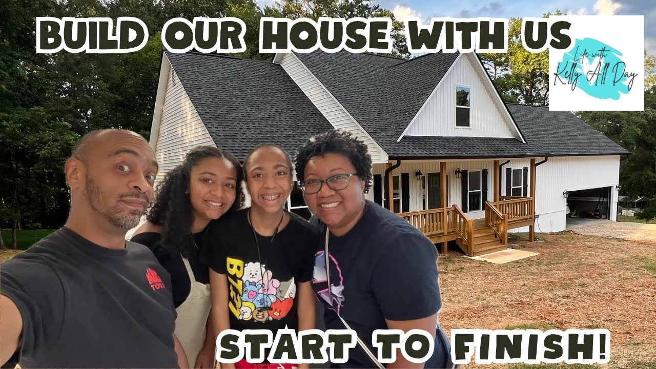 BUILD OUR NEW HOME WITH US FROM START TO FINISH - YouTube