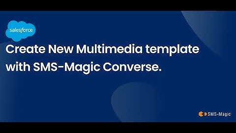 Create New Multimedia Template SMS Magic Converse Salesforce