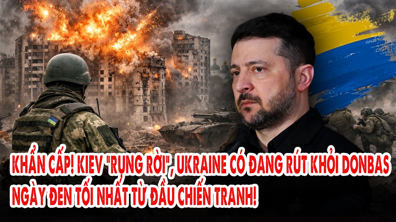 KHẨN CẤP! Kiev “rụng rời”, Ukraine có đang rút khỏi Donbas? Ngày đen tối nhất từ đầu chiến tranh!