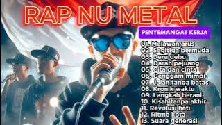 RAP NU METAL PENYEMANGAT KERJA