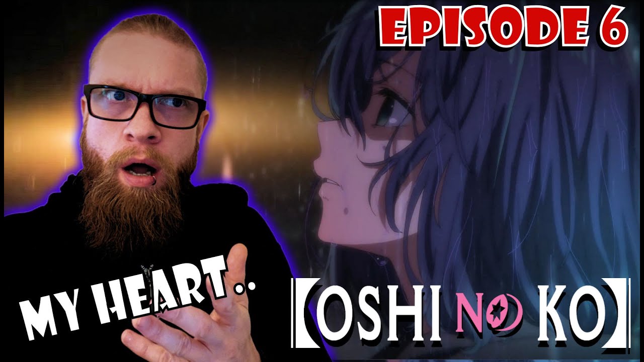 💔 Oshi No Ko Episode 6 REACTION