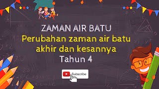 Sejarah | Tahun 4 | Unit 5 : Zaman Air Batu | Video Pembelajaran