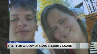 Pass It On: Help for Widow of Slain Security Guard