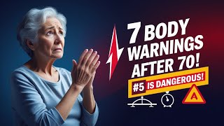 7 Silent Body Warnings After 70 You Must NEVER Ignore – #5 Is Life-Threatening