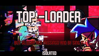 ISOLATED | Top-Loader But Gitchy Red, Missingno and BF Sing It