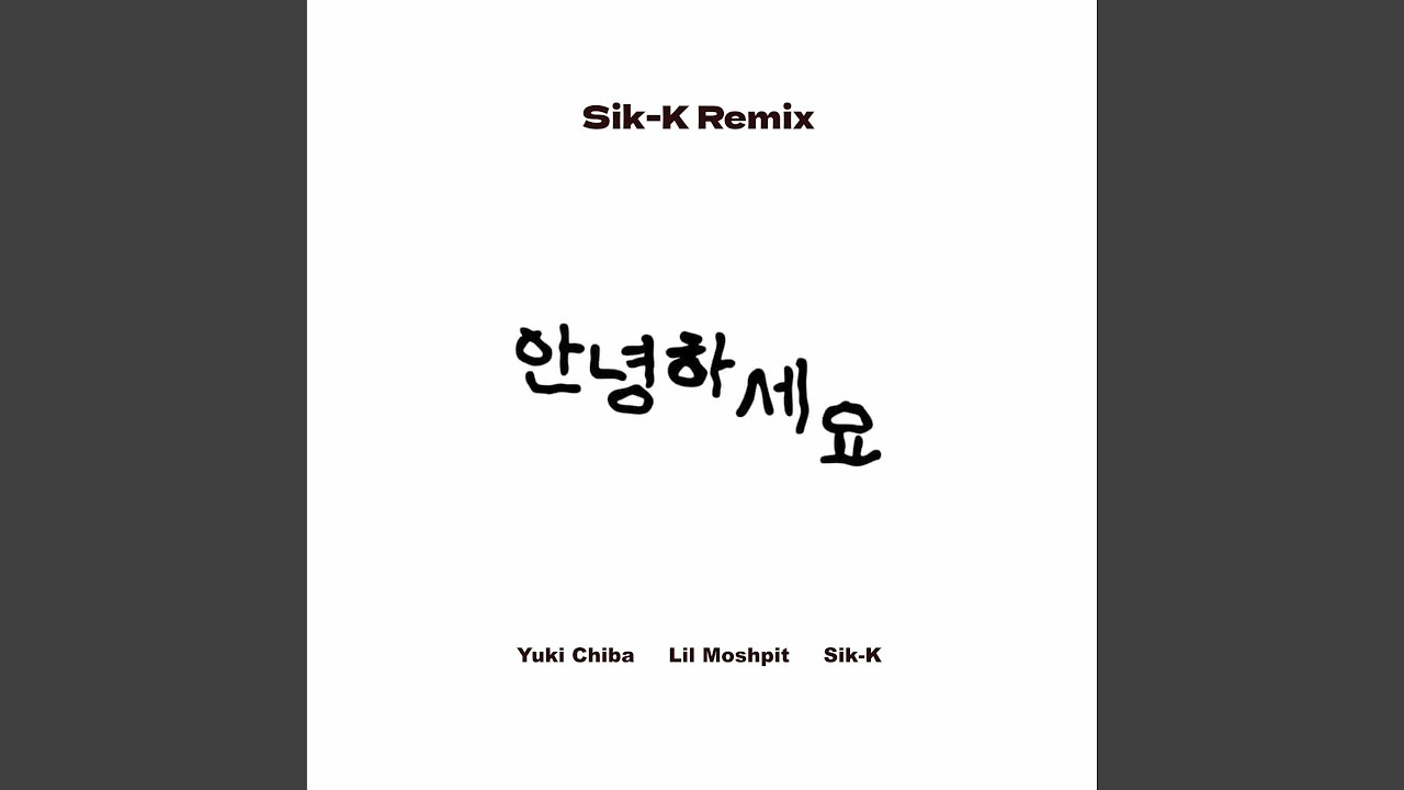 Annyeonghaseyo (Sik-K Remix) - YouTube