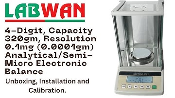 4 Digit Balance / 320gm, Resolution 0.1mg (0.0001gm) Balance/ 0.1mg Balance Unboxing and Calibration