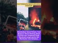 Truk di bakar #beritaterkini