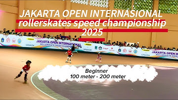 JAKARTA OPEN INTERNATIONAL | rollerskates speed championship 2025 | Beginner | 100 M - 200M