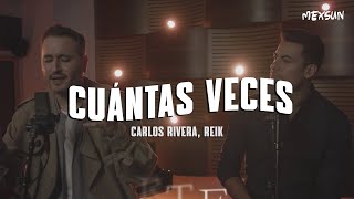Carlos Rivera, Reik - Cuántas Veces (Letra)