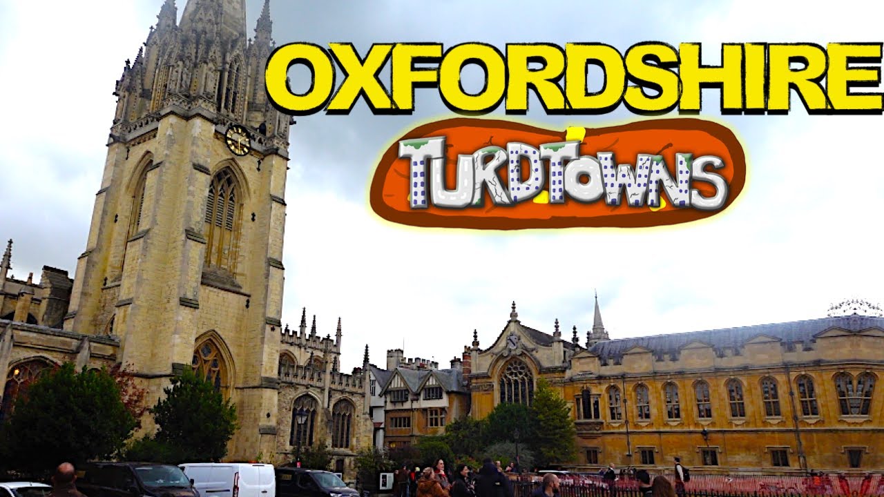 Oxfordshire TURDTOWNS - 7 Worst Towns!