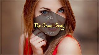 Md Dj & Dj Sava - The Same Song (Online Video)