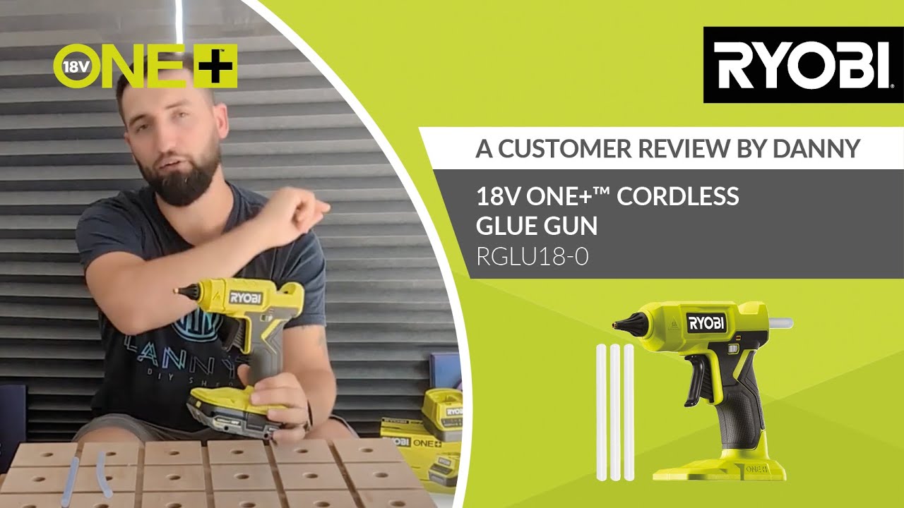 Ryobi 18V ONE+ Cordless Glue Gun (Bare Tool) RYOBI® - Danny's opinion