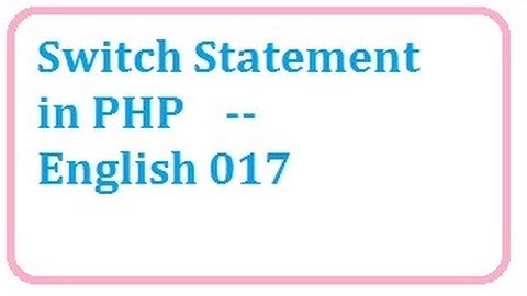 switch statement in php -- english-vlr training 0061