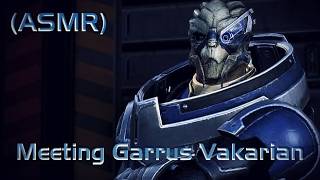 "Meeting Garrus Vakarian" (ASMR) (Mass Effect) (RP) #masseffect