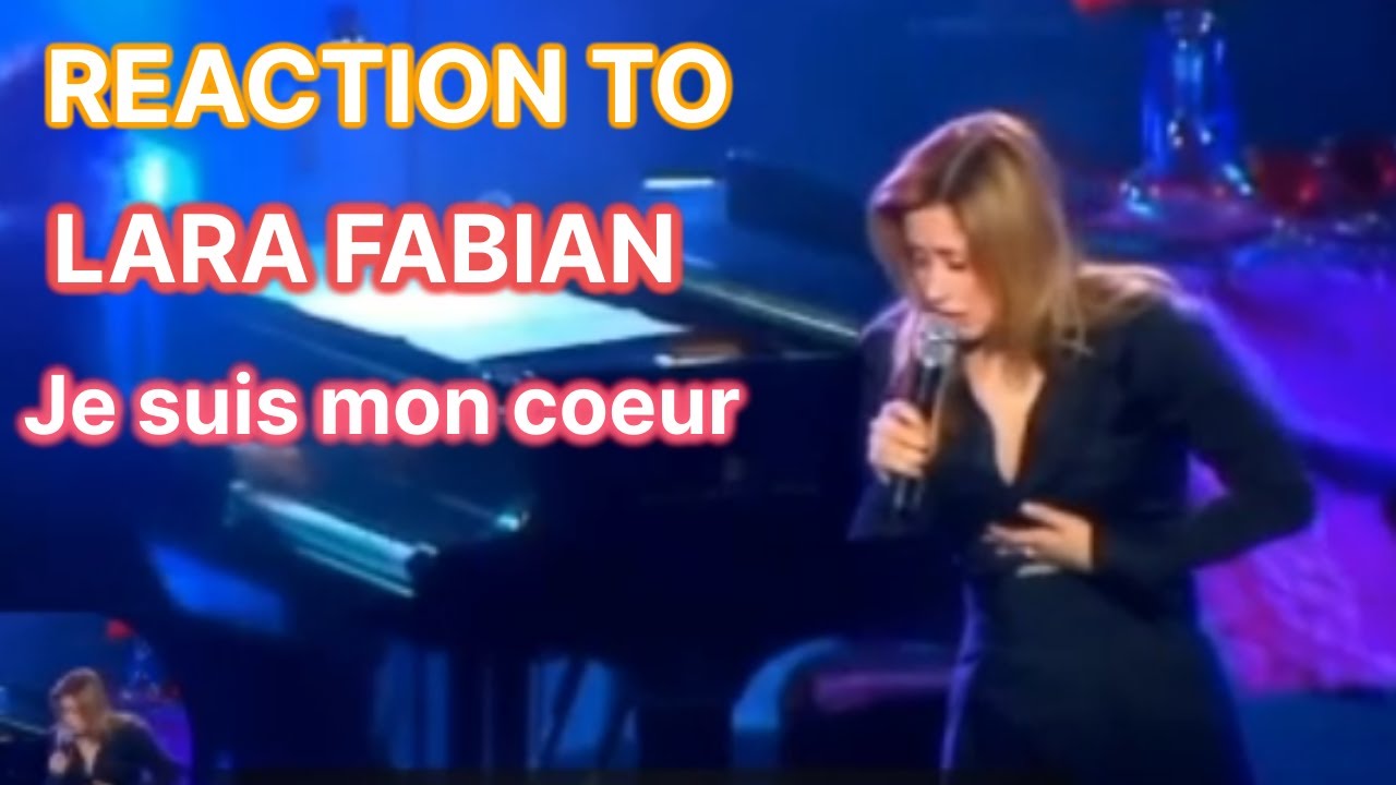 REACTION to LARA FABIAN - Je Suis Mon Cœur