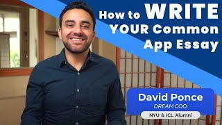 How to Write YOUR Common App Essay | NYU & Imperial College London Alumni | DREAM UNI