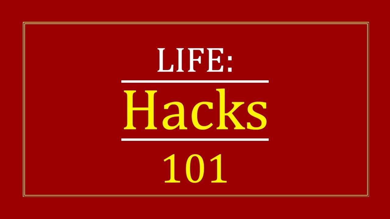 Life Hacks 101 : Session 1 - YouTube
