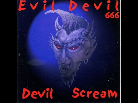 Evil Devil — Evil Devil - Devil Scream (Crazy Love Records) [Full Album]