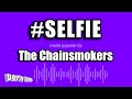 The Chainsmokers Selfie Karaoke Version 