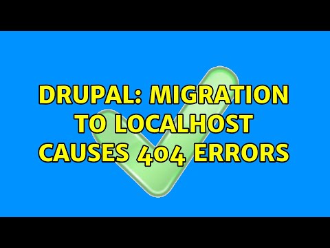 Drupal: Migration to localhost causes 404 errors (4 Solutions!!)