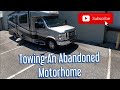 Towing An Abandoned Motorhome