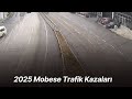 2025 Mobese Trafik Kazalar脹 2025 Mobese Trafik Kazalar脹