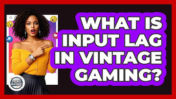 What Is Input Lag In Vintage Gaming? - Trend Unwrapper